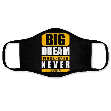 Discover Big dream work hard never, Funny gift print idea Face Masks