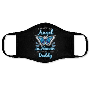 Discover I Have An Angle In Heaven And I call Him Daddy Face Masks
