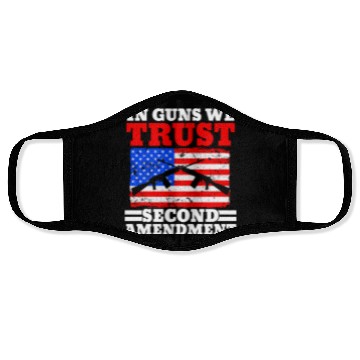 Discover In Guns We Trust Second Amendment Gun Rights USA Face Masks