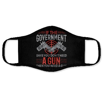 Discover You Need A Gun Second Amendment Gun Rights Face Masks