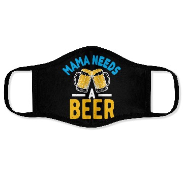 Discover Mama needs a beer Face Masks