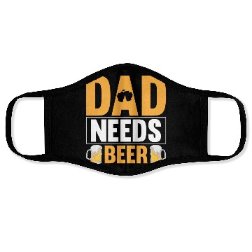 Discover Dad Needs Beer Gift for Daddy Face Masks