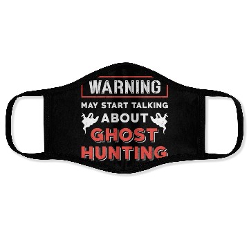 Discover Warning May Start Talking About Ghost Hunting Hunt Face Masks