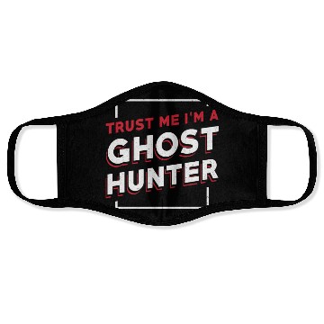 Discover Trust Me I'm A Ghost Hunter Hunt Ghost Hunting Face Masks
