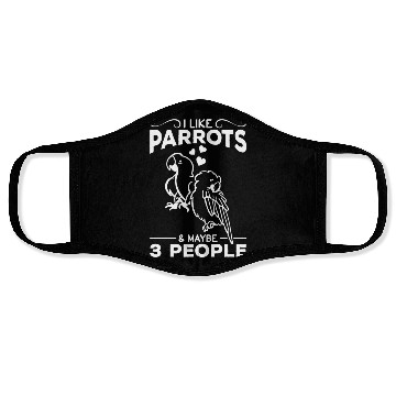 Discover I Like Parrots & Maybe 3 People I Parrot Bird Face Masks