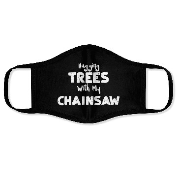 Discover Hugging Trees With My Chainsaw Face Masks
