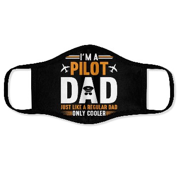 Discover I m A Pilot Dad Just Like A Regular Dad Only Face Masks