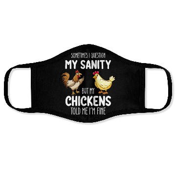 Discover Sometimes I Question My Sanity But My Chickens Tol Face Masks