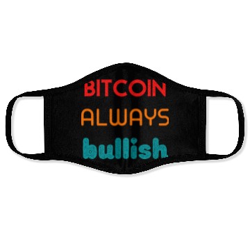 Discover Bitcoin always bullish Face Masks