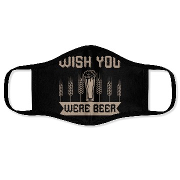 Discover WISH YOU WERE BEER Face Masks