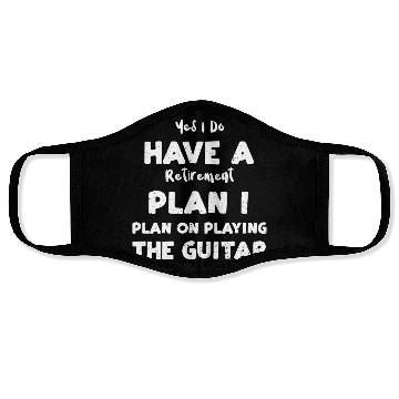 Discover Yes I Do Have A Retirement Plan... Face Masks