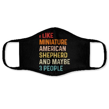 Discover I Like Miniature American Shepherd And Maybe 3 Face Masks