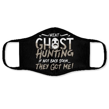 Discover Ghost Hunter Went Ghost Hunting They Got Me Hunt Face Masks