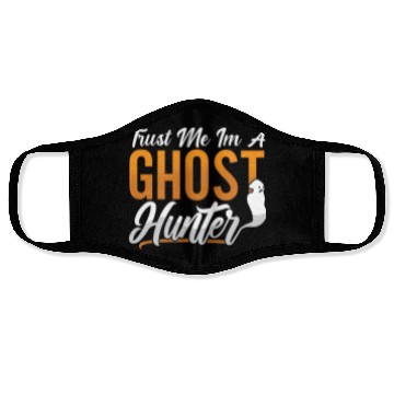 Discover Ghost Hunting Trust Me Im A Ghost Hunter Hunt Face Masks
