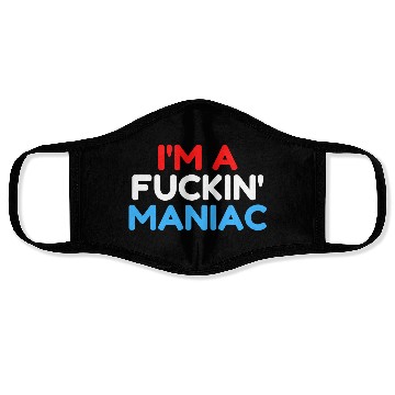 Discover Fuckin' Maniac (Red, White and Blue version) Face Masks