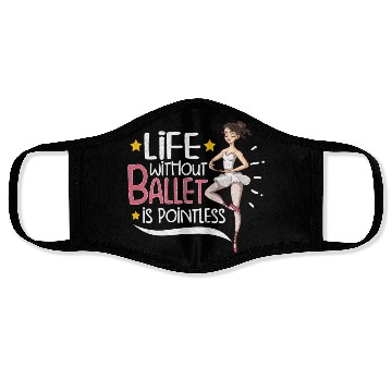 Discover Ballet Ballerina Dance Dancer Dancing Ballet Gift Face Masks