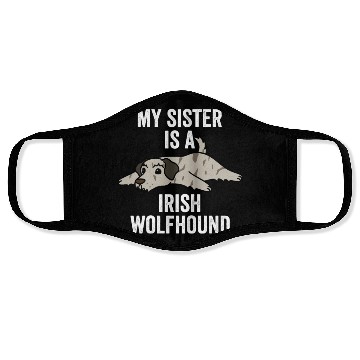 Discover My Sister Is An Irish Wolfhound Face Masks