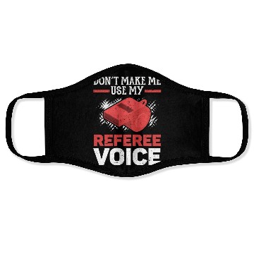 Discover Don't Make Me Use My Referee Voice Game Official Face Masks