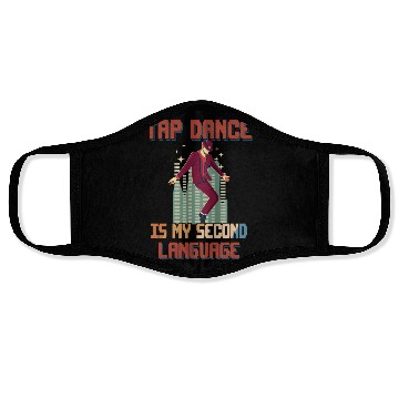 Discover Tap Dance Is My Second Language Funny Cute Face Masks