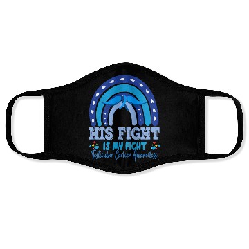 Discover Testicular Cancer His Fight Is My. Funny Sarcasm Face Masks