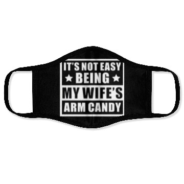 Discover It s Not Easy Being My Wife s Arm Candy Face Masks