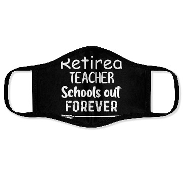Discover Retired Teacher School Out Forever Face Masks