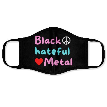 Discover Black Hateful Metal (Peace And Love version) Face Masks