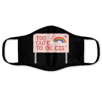 Discover too cute to be cis rainbow pride Face Masks