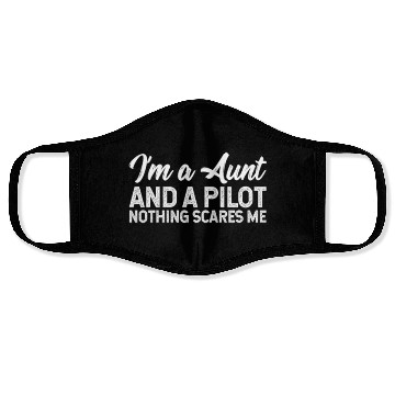 Discover I'm A Aunt And A Pilot Nothing Scares Me Face Masks