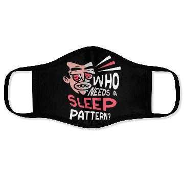 Discover Who Needs A Sleep Pattern? Work Night Shift Job Face Masks