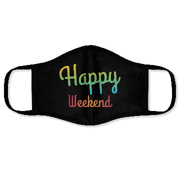 Discover Happy weekend | Weekends Face Masks