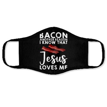 Discover Bacon Another Reason I Know That Jesus Loves Me 3 Face Masks
