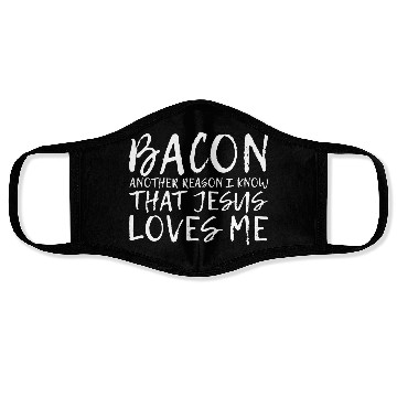 Discover Bacon Another Reason I Know That Jesus Loves Me 2 Face Masks