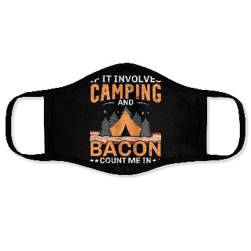 Discover If It Involves Camping And Bacon Count Me In Campe Face Masks