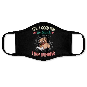 Discover Good Day To Teach Tiny Humans Elementary Teacher Face Masks