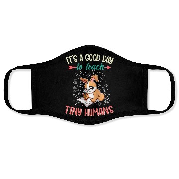 Discover Good Day To Teach Tiny Humans Elementary Teacher Face Masks