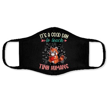 Discover Good Day To Teach Tiny Humans Elementary Teacher Face Masks