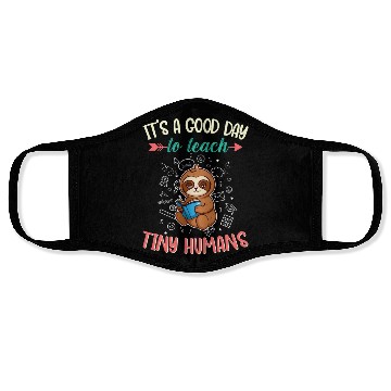 Discover Good Day To Teach Tiny Humans Elementary Teacher Face Masks