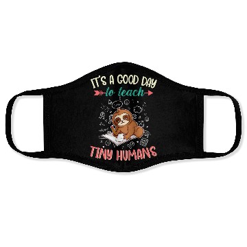 Discover Good Day To Teach Tiny Humans Elementary Teacher Face Masks