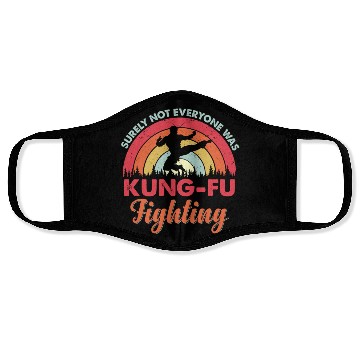 Discover surely not everyone was kung fu fighting Face Masks