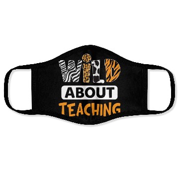 Discover Wild About Teaching Funny Teacher Lady Face Masks