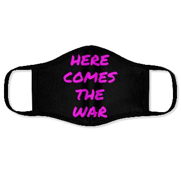 Discover Here Comes The War (in neon pink letters) Face Masks