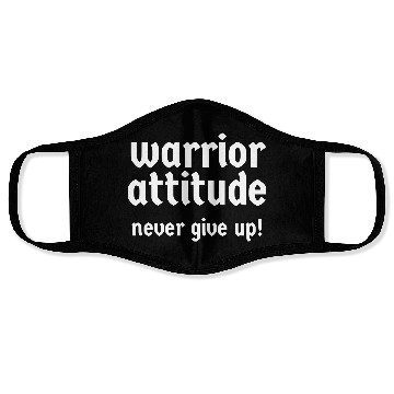 Discover Warrior Attitude. Never Give Up! Face Masks