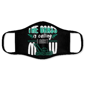 Discover Grass Is Calling I Must Mow Face Masks