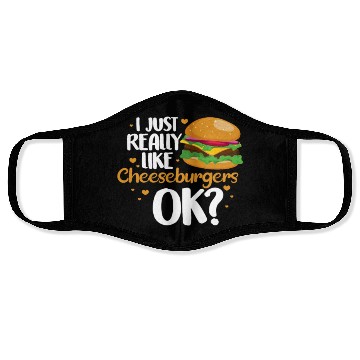Discover I Just Really Like Cheeseburgers Ok? Face Masks