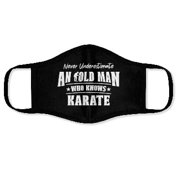 Discover Never Underestimate an Old Man Who Knows Karate Face Masks