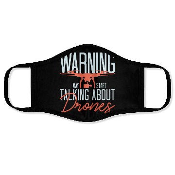Discover Warning Talking About Drones Drone Pilot Quadcopte Face Masks