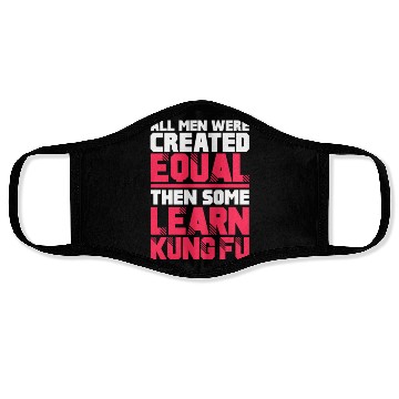 Discover All Men Were Created Equal Then Some Learn Kung Fu Face Masks