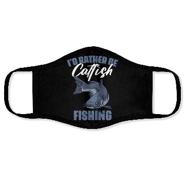 Discover I'd Rather Be Fishing Funny Catfish Humor For A Face Masks