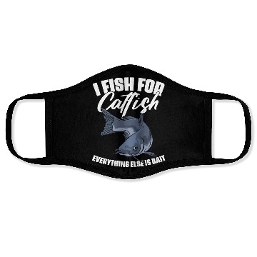 Discover I Fish For Catfish Everything Else Is Bait Funny Face Masks